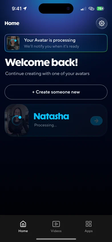 Home while the avatar processes: Welcome back